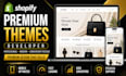 do a premium shopify store with premium theme customization