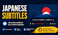 create accurate japanese subtitles for your video