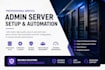 create high quality, admin server, with automation and stream