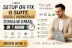 setup or fix g suite, google workspace, domain email in 1 hour