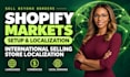 setup shopify markets for international selling and store localization