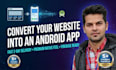 turn your website into a custom android app in 48 hours
