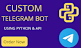 create custom telegram bot using python and api integration