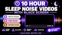 create 10 hours sleep noise videos with black screen