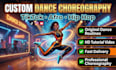 create custom dance choreography for tiktok, afro, and hip hop dance