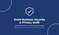 conduct a small business security and privacy audit