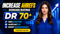 boost ahrefs dr 70 plus