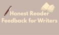 beta read your fiction and provide honest reader feedback