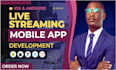 develop live streaming, social media, fitness and doctor appointment apps