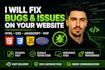 fix bugs and issues on your website with a fast turnaround