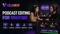 edit podcast for youtube with 4k quality and intro