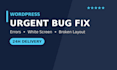 fix wordpress errors, bugs, white screen or broken layout in 24 hours