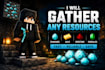 collect any resources for you in minecraft