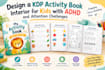 design a KDP activity book interior for kids with adhd attention challenges