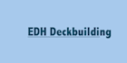 help build your commander edh deck