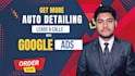 manage google ads for auto detailing businesses and generate better leads