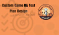 design a professional game QA test plan and testing strategy