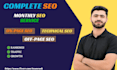 do complete monthly SEO service for your website