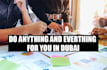 do anything and everything in dubai for you