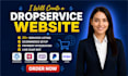 develop a highly profitable dropservice website for your online business