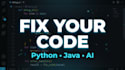 fix and debug your ai generated python or java code