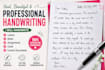 write neat, beautiful and professional handwriting