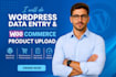do wordpress data entry and woocommerce product upload