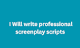 write professional screenplay scripts