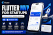 build flutter mobile app mvp for your startup for android and ios