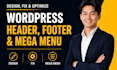 edit, fix wordpress header footer and mega menu for a premium website