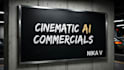 create cinematic ai commercial videos