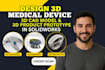 design 3d medical device, 3d cad model, 3d product prototype in solidworks