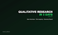 validate your idea with qualitative research in 3 days