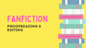proofread and edit your fanfiction