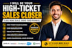 be your expert highticket sales closer