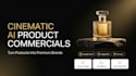 create cinematic ai video ads, ai commercials, and product promo videos
