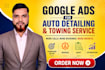 set up and optimize google ads for auto detailing and towing service