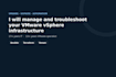 manage and troubleshoot your vmware vsphere infrastructure