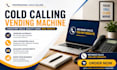 cold calling vending machine, vending machine locator, vending machine cold call