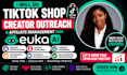 do tiktok shop creator outreach and affiliate management using euka ai