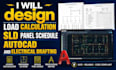 design load calculation  sld panel schedule autocad and electrical drafting