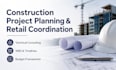 do technical construction planning and retail project coordination