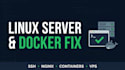 fix linux vps server errors, docker, nginx and ssh issues