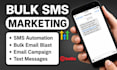send bulk SMS marketing, blast text message, bulk email campaign and SMS