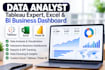 be your data analyst, tableau expert, excel and bi dashboard developer