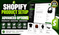 shopify product setup and advanced options