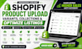 upload shopify products, variants, collections and optimize product listings