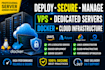 deploy, secure, and manage vps dedicated servers docker and cloud infrastructure