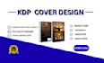 do  ebook cover, amazon kdp paperback, kindle book design