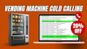 cold calling for atm and vending machine placement